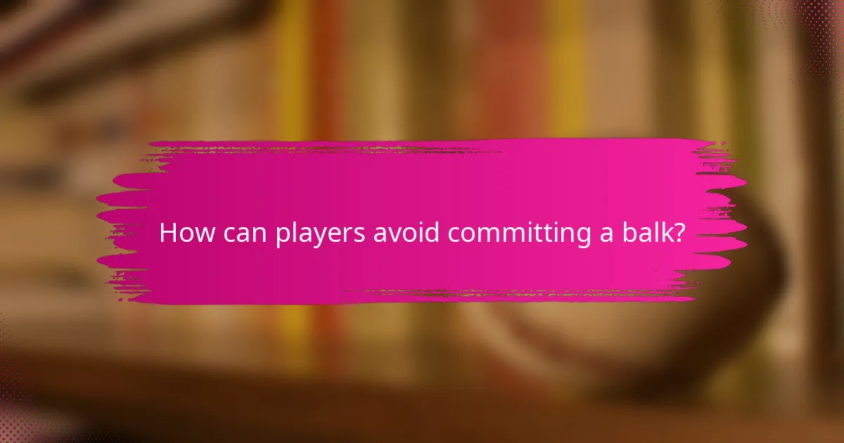 How can players avoid committing a balk?