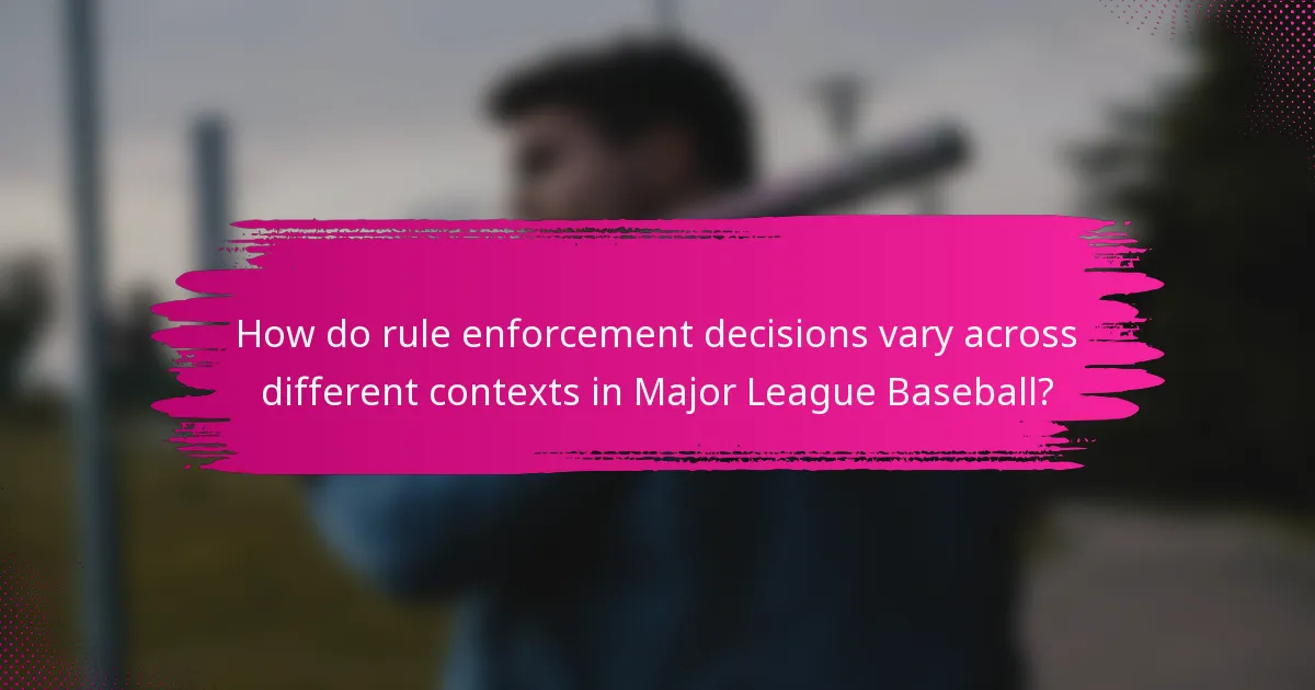How do rule enforcement decisions vary across different contexts in Major League Baseball?