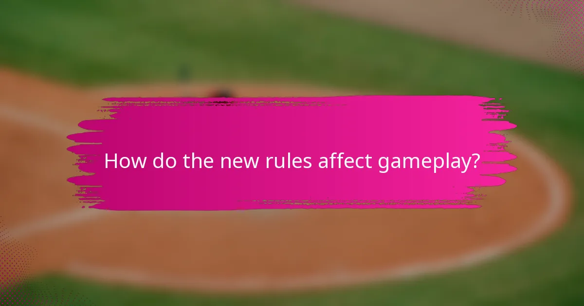 How do the new rules affect gameplay?