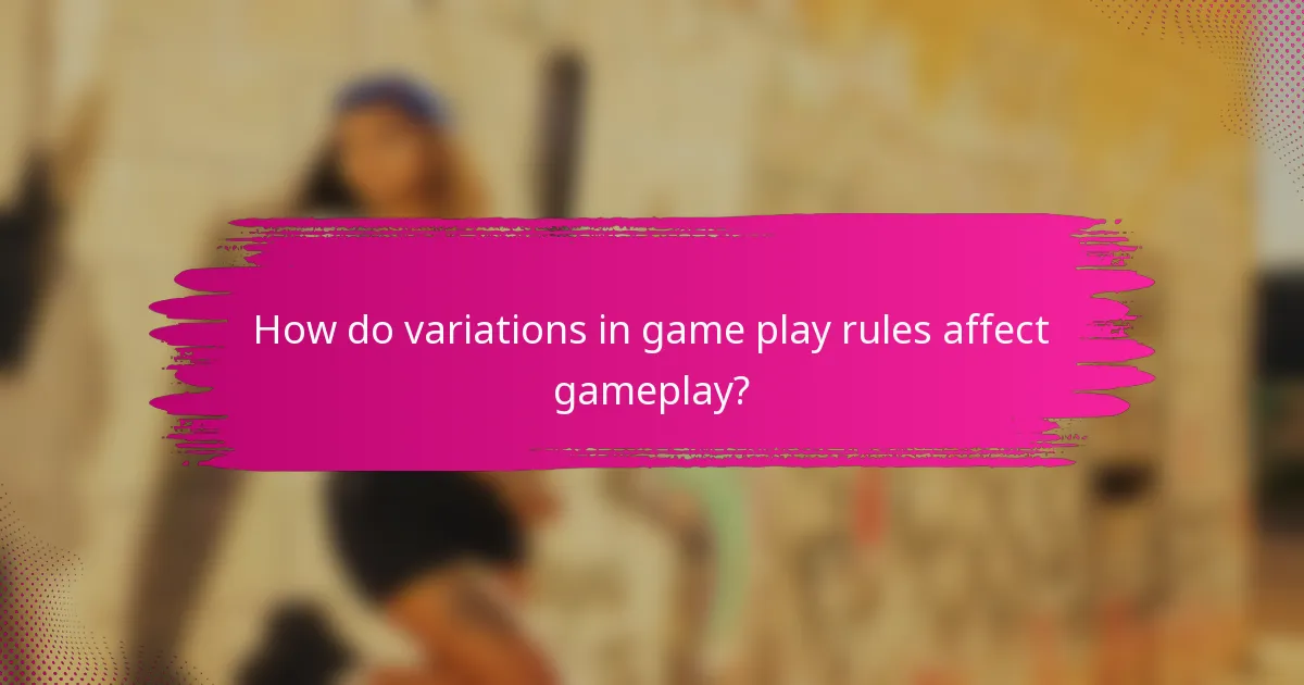 How do variations in game play rules affect gameplay?
