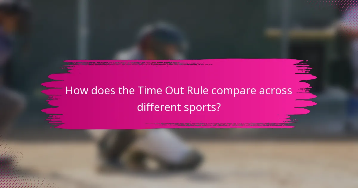 How does the Time Out Rule compare across different sports?