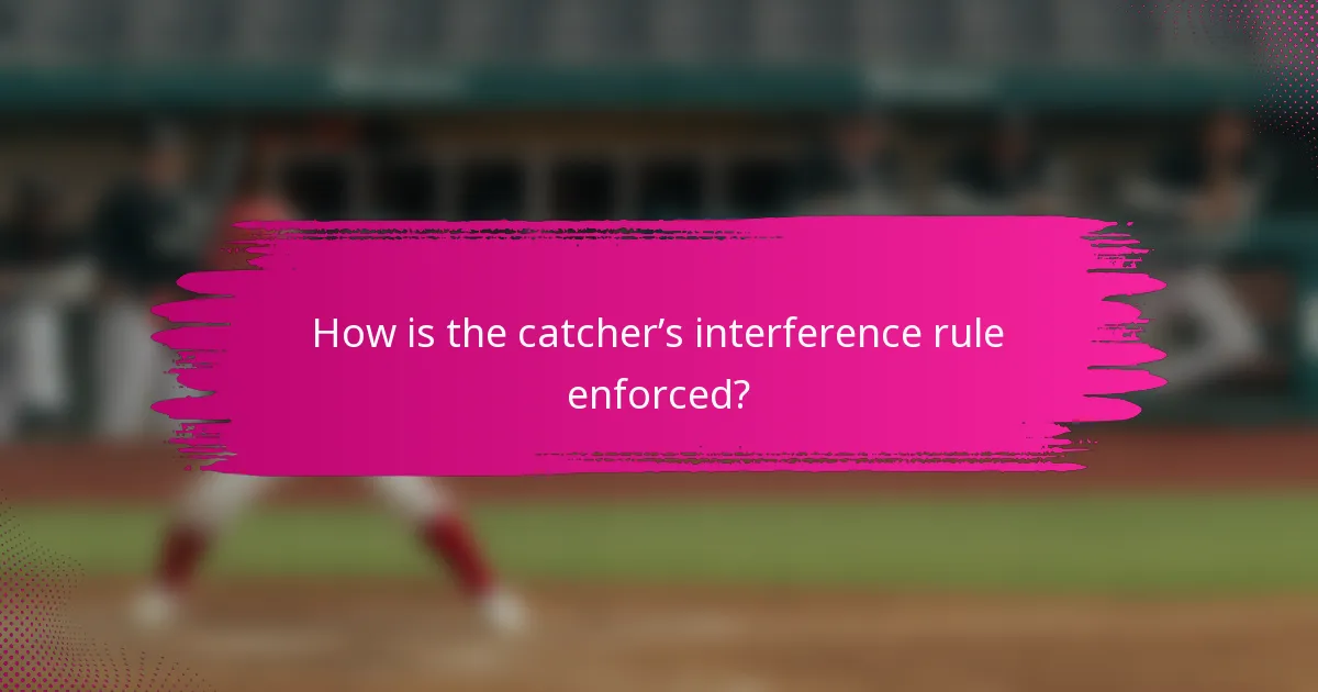 How is the catcher’s interference rule enforced?