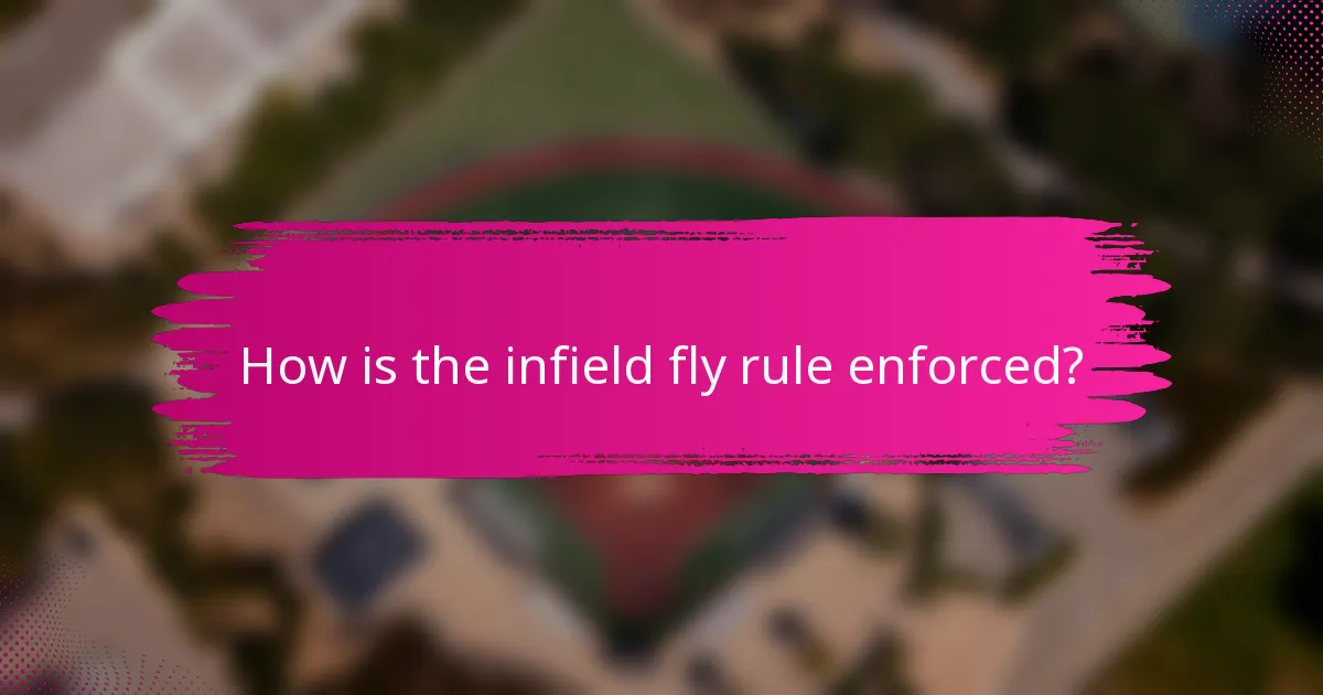 How is the infield fly rule enforced?