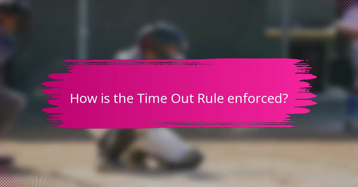 How is the Time Out Rule enforced?
