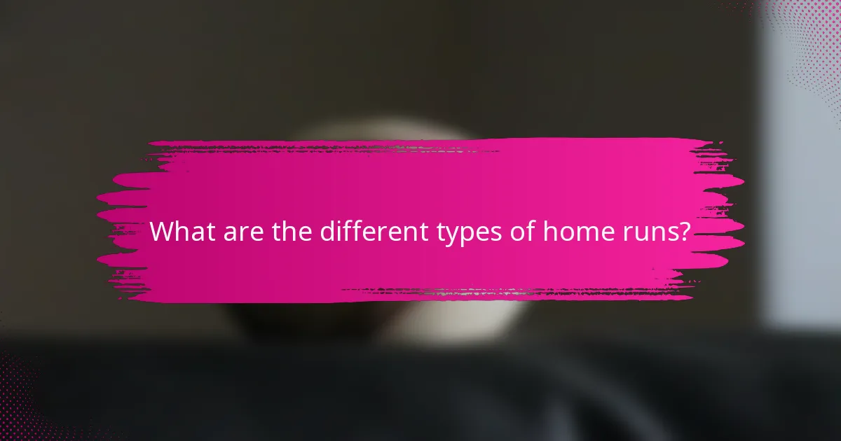 What are the different types of home runs?
