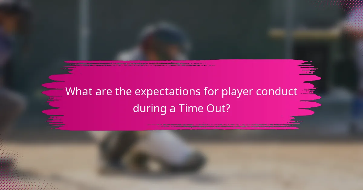 What are the expectations for player conduct during a Time Out?