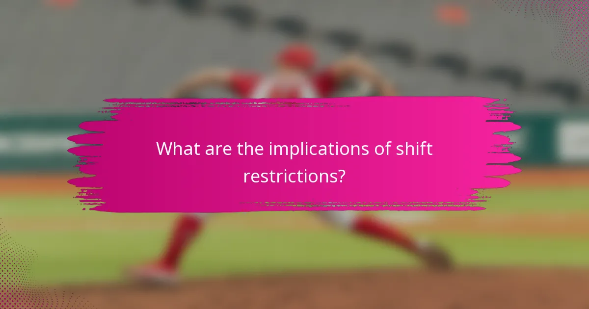 What are the implications of shift restrictions?