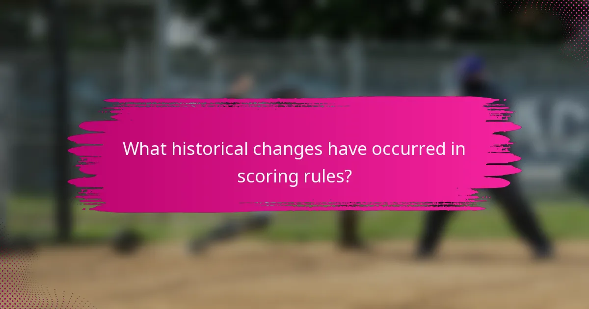 What historical changes have occurred in scoring rules?