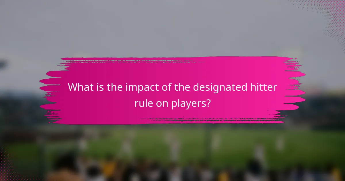 What is the impact of the designated hitter rule on players?