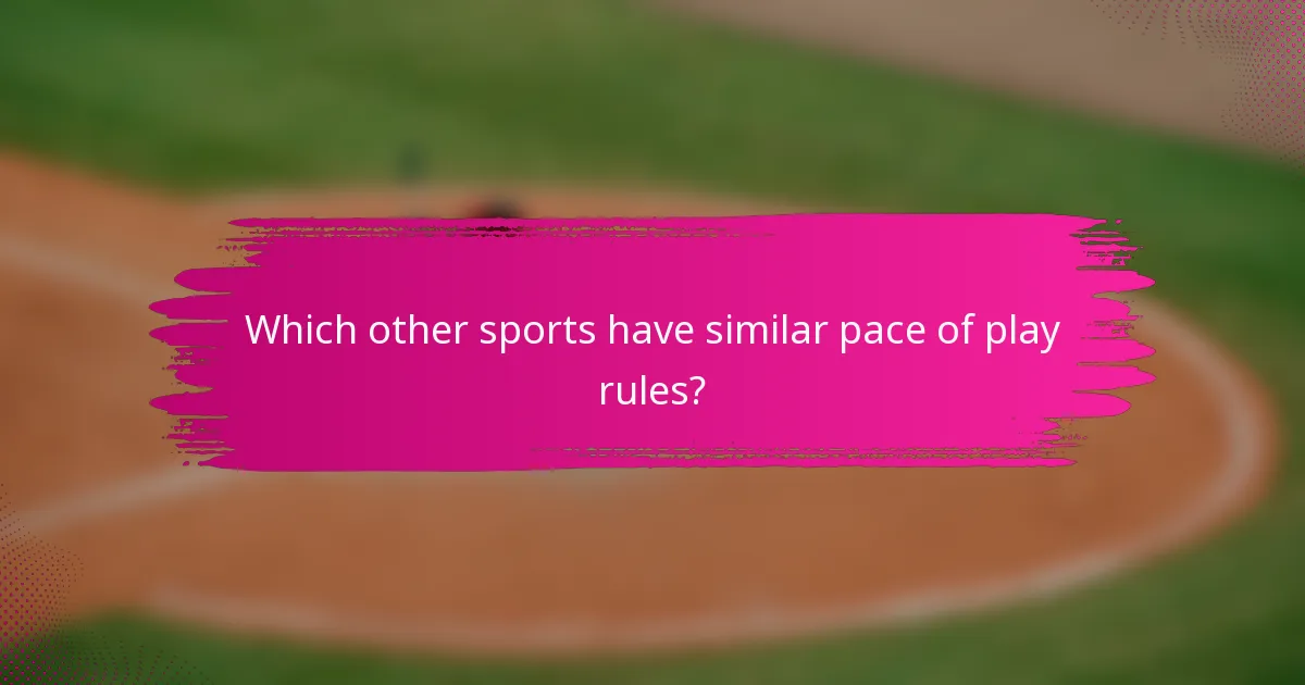 Which other sports have similar pace of play rules?